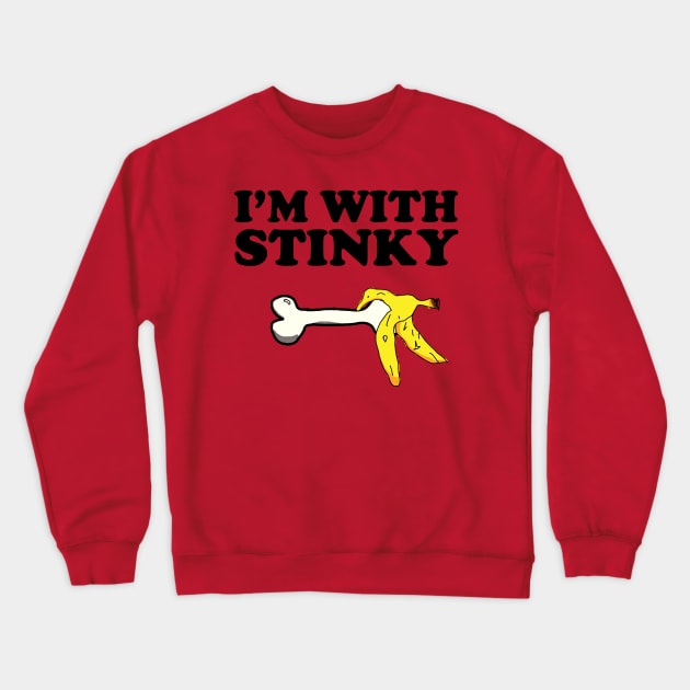 I'm with Stinky Crewneck Sweatshirt by DrCowmoon